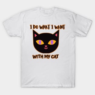 I do what i want with my cat T-Shirt